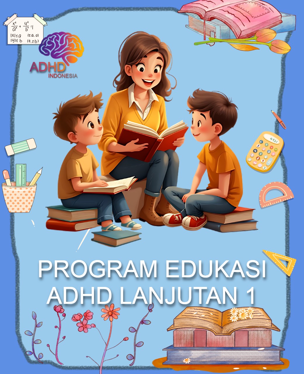 Program ADHD Indonesia Kabupaten Kubu Raya Edukasi Lanjutan Tahap 1 untuk Orang Tua